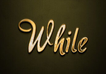 Old gold text effect of word While with 3D glossy style Mockup.