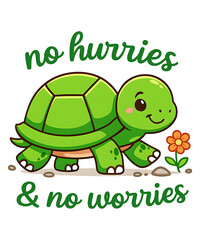 Obraz premium No hurries & no worries