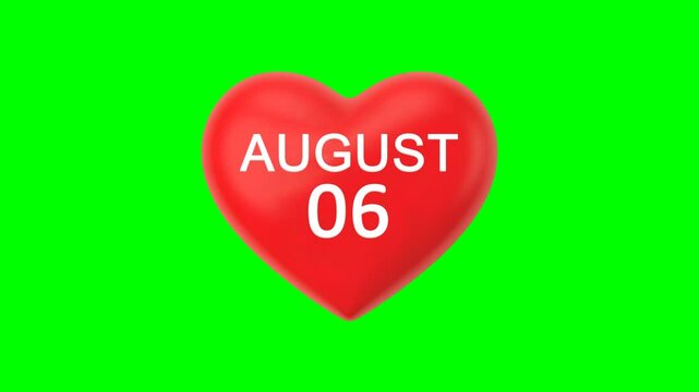 August 06 text on a 3D red heart symbol with a heartbeat rhythm animation, green screen background, for calendar events, wedding or anniversary love themes, and special date reminders. Loop video