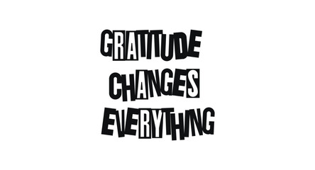Obraz premium Gratitude Changes Everything Inspirational Quote. Positive Message Of Appreciation For Posters, Thank You Cards, Social Media, Office Gifts, Daily Motivation For Colleagues And Friends. Vector