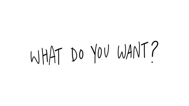 what do you want text handwritten on white background animation video