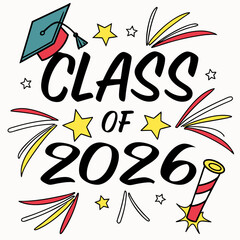 Class of 2026 graduation celebration design festive stars fireworks