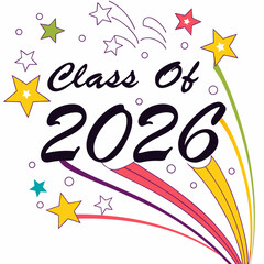Class of 2026 graduation celebration colorful stars fireworks design