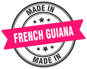 Made in French Guiana round sign. Made in French Guiana stamp.