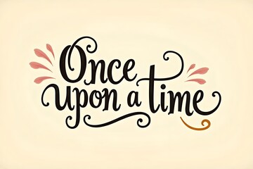 Once upon a time fairytale typography design