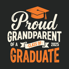 Proud Grandparent of a Class of 2025 Graduate A Stylish T-Shirt Design Featuring an Orange Graduation Cap and Elegant Ribbon Banner on a Sleek Black Background for Celebrating Educational Milestones