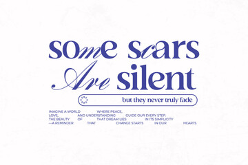 Urban Streetwear Aesthetic typography quotes vector graphic design Some Scars Are Silent, But They Never Truly Fade