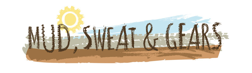 Off-Road hand drawn grunge lettering. Mud, sweat and gears.