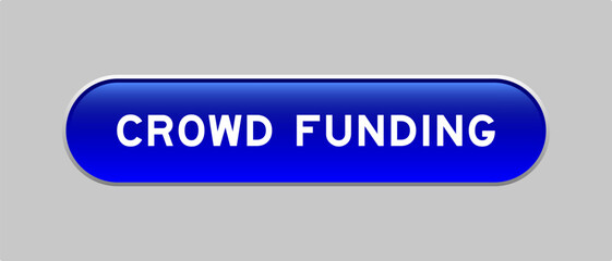 Blue color capsule shape button with word crowd funding on gray background