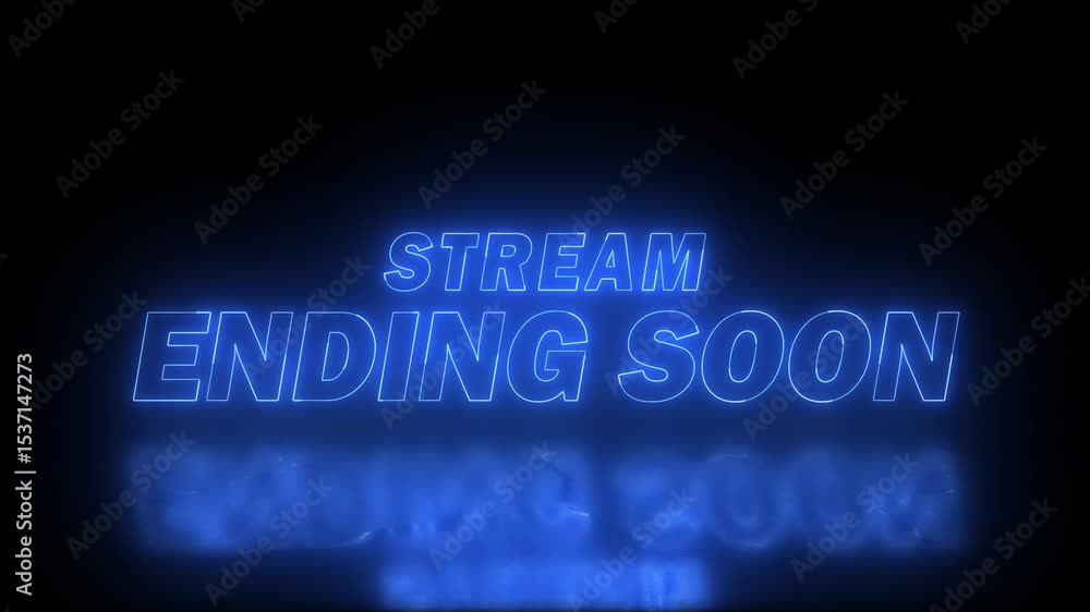 Poster neon stream ending soon text in blue colour with reflection on black background
