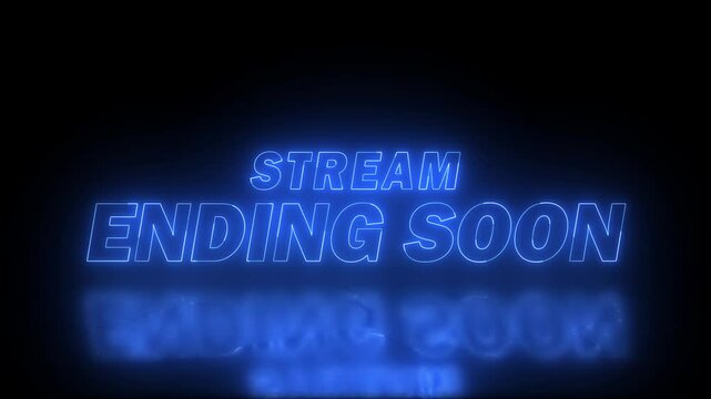 neon stream ending soon text in blue colour with reflection on black background