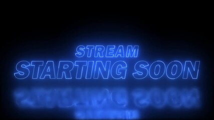 neon stream starting soon text in blue colour with reflection on black background - Powered by Adobe