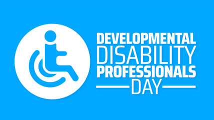 Developmental Disability Professionals Day background, banner or poster design template. observed every year in july. Holiday concept. Use to any Template, card, poster, placard, template.