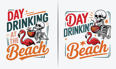 Funny Skeleton Design - Day Drinking at the Beach with Flamingo and Cocktail