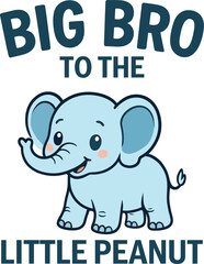 cute cartoon elephant, big eyes, friendly expression, big bro to little peanut text, whimsical style, digital art, colorful, vibrant, warm tones
