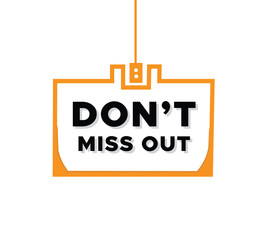 Don't miss out hanging poster sign template banner icon illustration design on white background. vector web graphic.
