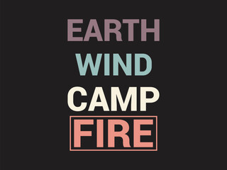 Earth wind campfire campfire life T shirt vector