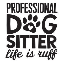 Professional dog sitter  Graphic Design For Pet Sitter Lovers.eps