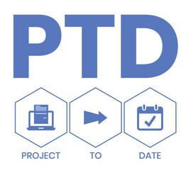 PTD - project to date. acronym business concept. vector illustration concept with keywords and icons. lettering illustration with icons for web banner, flyer, landing page, presentation