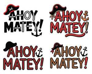Four colorful pirate themed "ahoy matey" text designs with jolly roger pirate hats and anchors