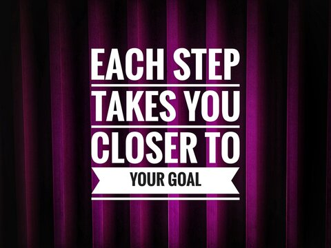 Inspirational quote concept – "Every step brings you closer to your goals." Motivational message for success, personal growth, perseverance, and progress. Suitable for business posters, social media