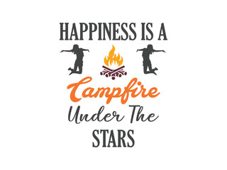 Happiness is a campfire under the stars campfire life T shirt vector