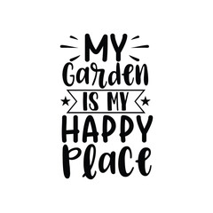 My Garden Is My Happy Place Cute Gardener SVG Quote