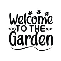 Welcome To The Garden Sign SVG for Garden Lovers