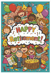 Obraz premium Retirement banner, fun cartoon illustration style, colorful doodles, smiling characters waving goodbye, balloons, confetti, playful bubble letters saying 