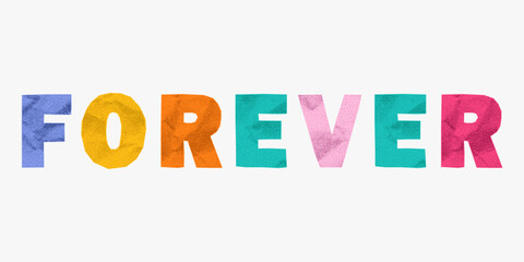 Vibrant letter forever made from multicolor paper letters. Ripped and crumpled texture, hand cut collage pieces, ransom sticker style, playful DIY vibe.