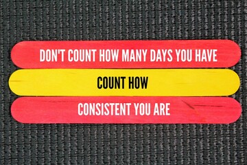 Inspirational and motivational words or quotes Don't count how many days you have, count how...