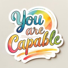 &ldquo;You Are Capable&rdquo; Inspirational Quote in Colorful Watercolor Lettering sign &ndash; Positive Motivation Art