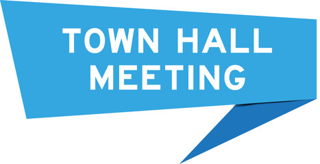 Blue color speech banner with word town hall meeting on white background
