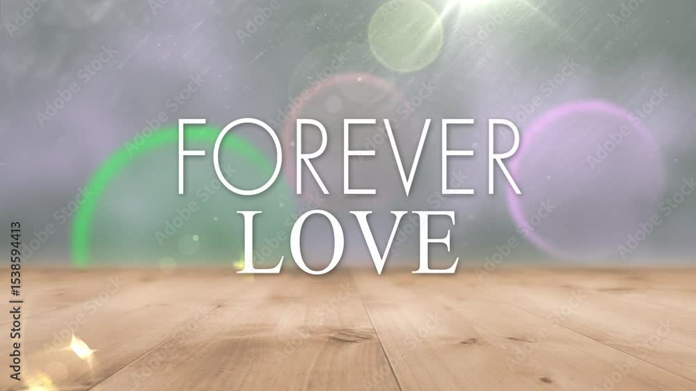 Poster sparkles causing white text sliding correcting forever love on plank floor lens flares bokeh halos