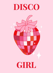 Retro party print with strawberry disco balls. Vintage, preppy wall art with disco mirror ball. Slogan disco girl. Vector illustration for t shirt print, postcard, poster, phone case etc.