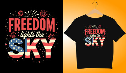 Freedom Lights the Sky T-Shirt Design: Patriotic 4th of July Apparel with American Flag Stars and Stripes Graphic for Independence Day