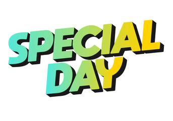 Special day. Bold 3D text style for celebration themes