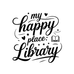 My Happy Place: Library. Vector Design Isolated on White Background