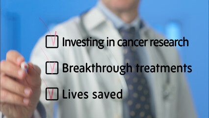 Doctor checking boxes related to investments in cancer research, breakthrough treatments, and lives...