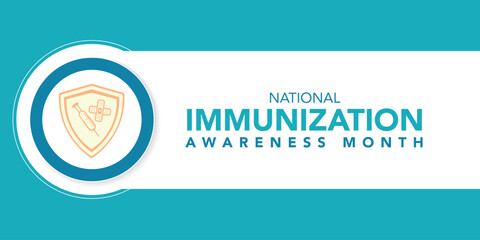 National immunization or immunisation awareness month is observed every year in August, it is the process by which an individual's immune system becomes fortified against an agent. Vector illustration