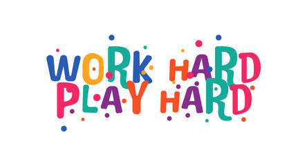 Work hard play hard motto in joyful vibrant typography for driven lifestyle and celebration. Motivational fun design for t-shirts, posters or team spirit. Vector illustration.