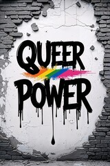 Modern urban graffiti mural with 'QUEER POWER' in bold black paint, rainbow stripes background, on white brick wall. Queer rights, LGBTQ pride, protest message, and inclusive street art.