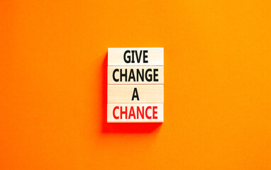 Give change a chance symbol. Concept words phrase Give change a chance on beautiful wooden blocks....