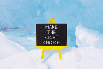 Make the right choice symbol. Concept words phrase Make the right choice on beautiful black...