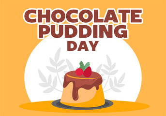 happy chocolate pudding day for chocolate pudding lovers