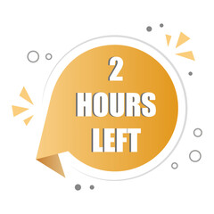 Circle sticker shape. Two hours left. Yellow countdown icon. Vector reminder text.