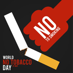 World no tobacco day. May 31. Broken cigarette and fist silhouette with text no to smoking. Poster or banner.