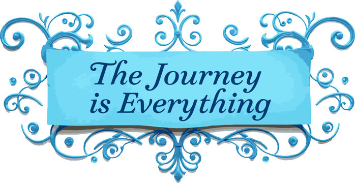 The Journey Is Everything Typography Art, Inspirational Journey Quote Vector, Motivational Travel Typography Design, Elegant Journey Quote Vector Art, Journey Message Typography Illustration, Positive - Powered by Adobe
