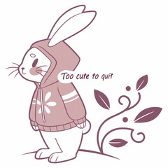 Bunny in a hoodie saying “Too Cute to Quit”, soft pastel palette, vector t-shirt graphic, white background.
