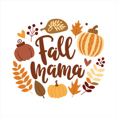 Autumn Fall Mama Design with Pumpkins and Leaves for Seasonal Apparel